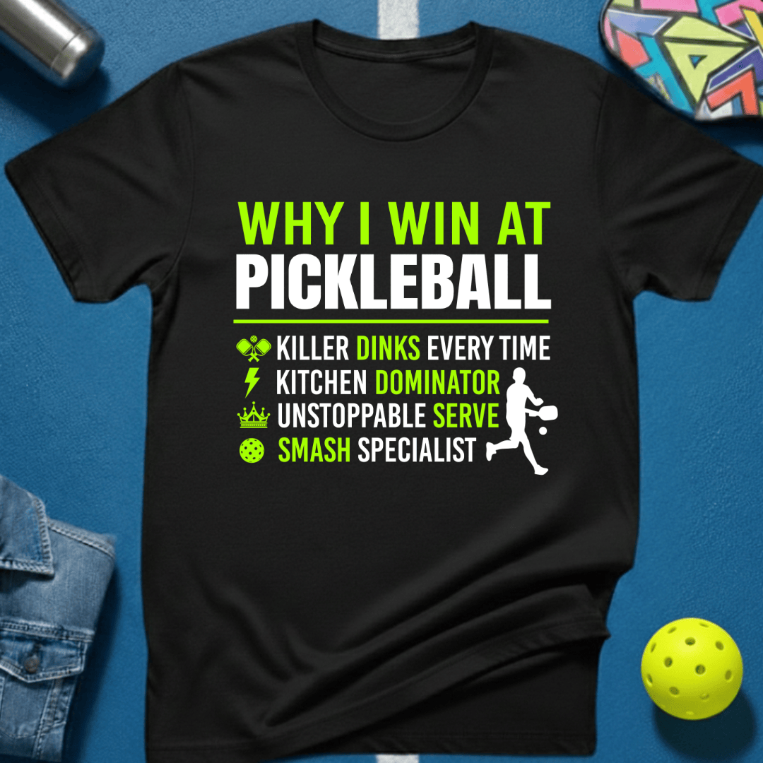 Why I Win T-Shirt