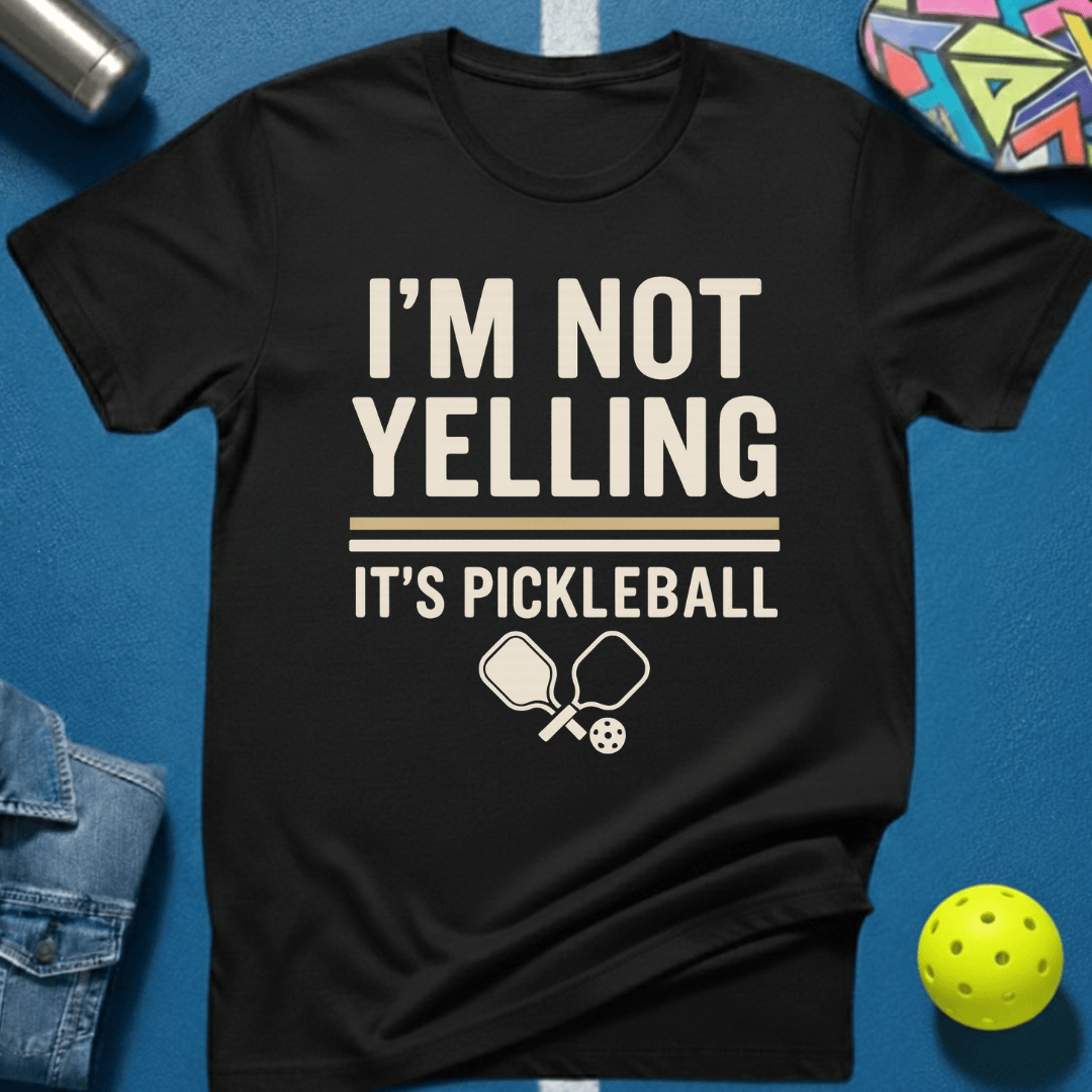 I'm Not Yelling T-Shirt
