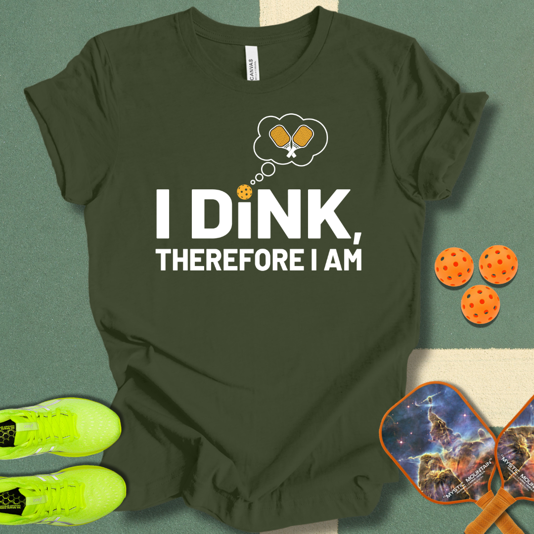 I Dink T-Shirt