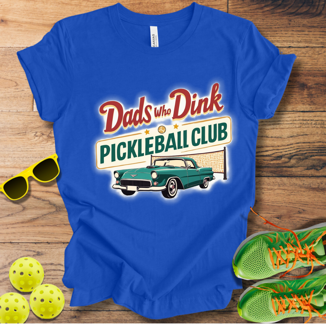 Dads Who Dink Pickleball Club T-Shirt