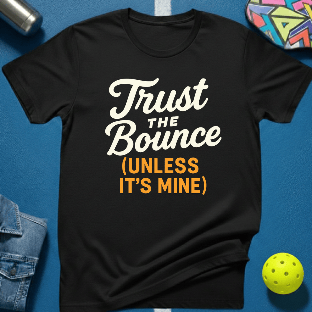 Trust The Bounce T-Shirt