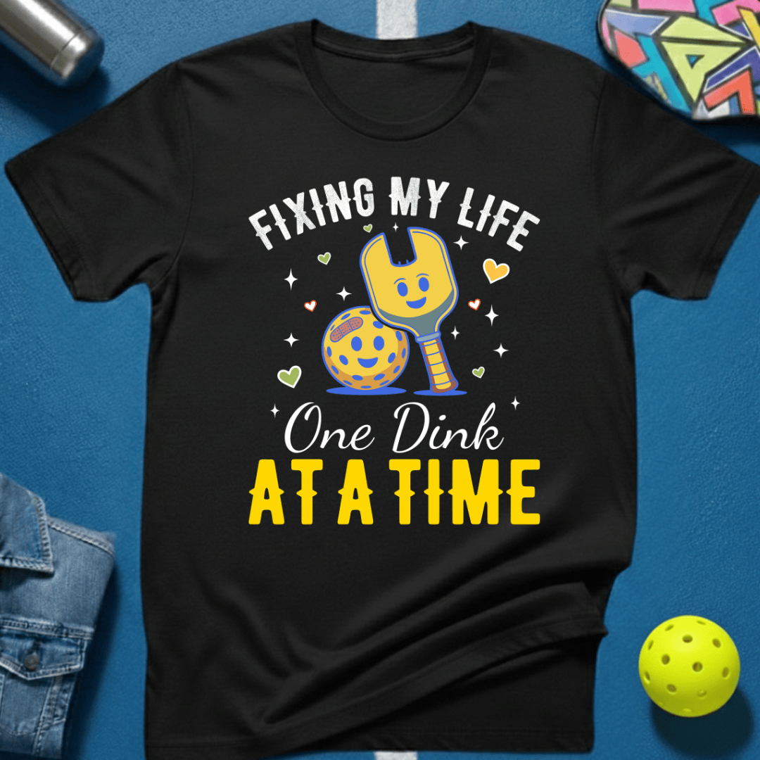 Fixing My Life T-Shirt