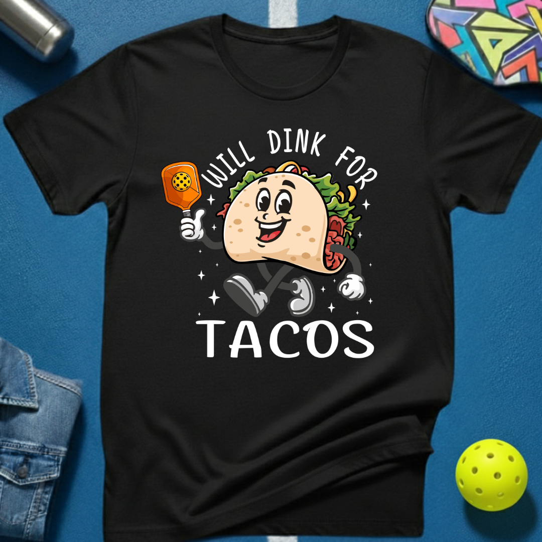 Dink for Tacos T-Shirt