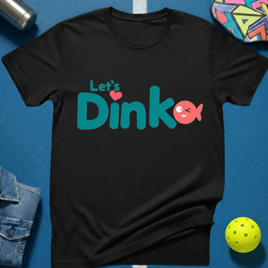 Let's Dink T-Shirt