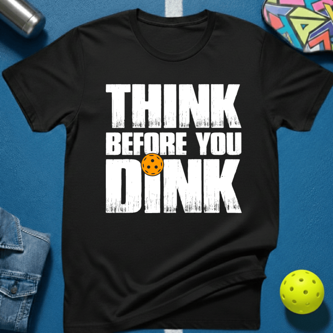 Think Before T-Shirt