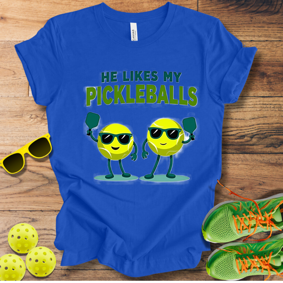 He Likes My Pickleballs T-Shirt