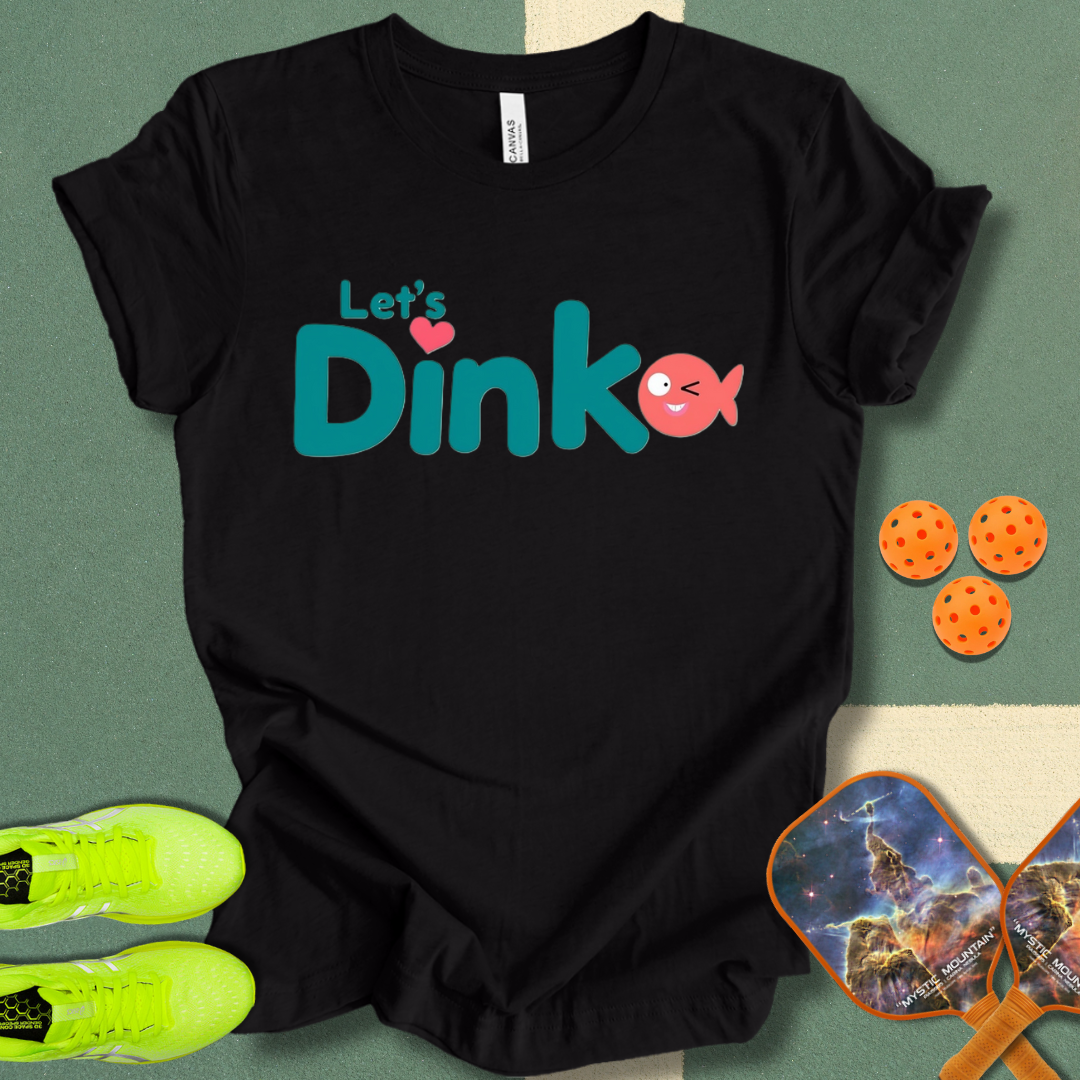 Let's Dink T-Shirt