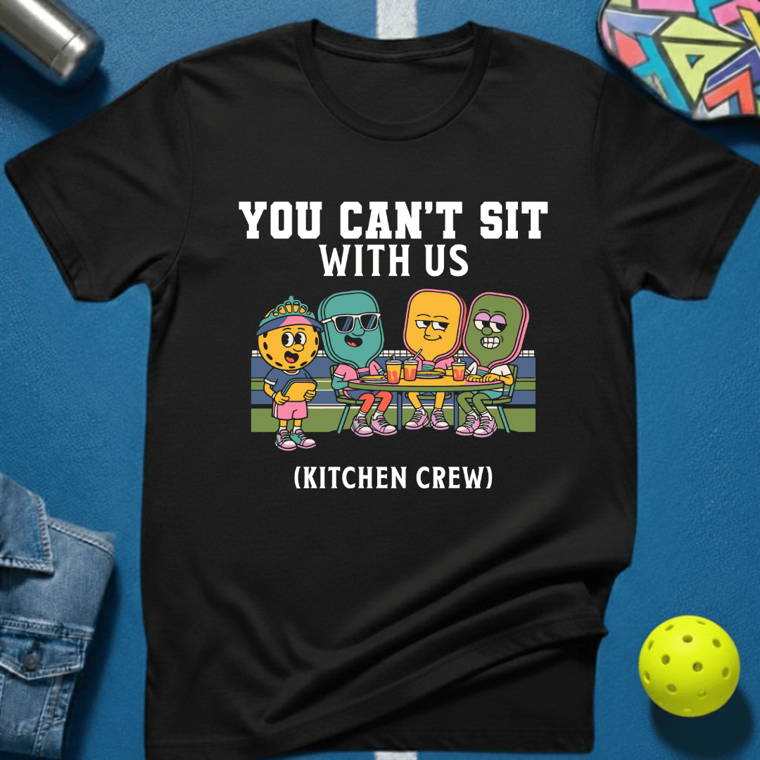 You Can't Sit T-Shirt