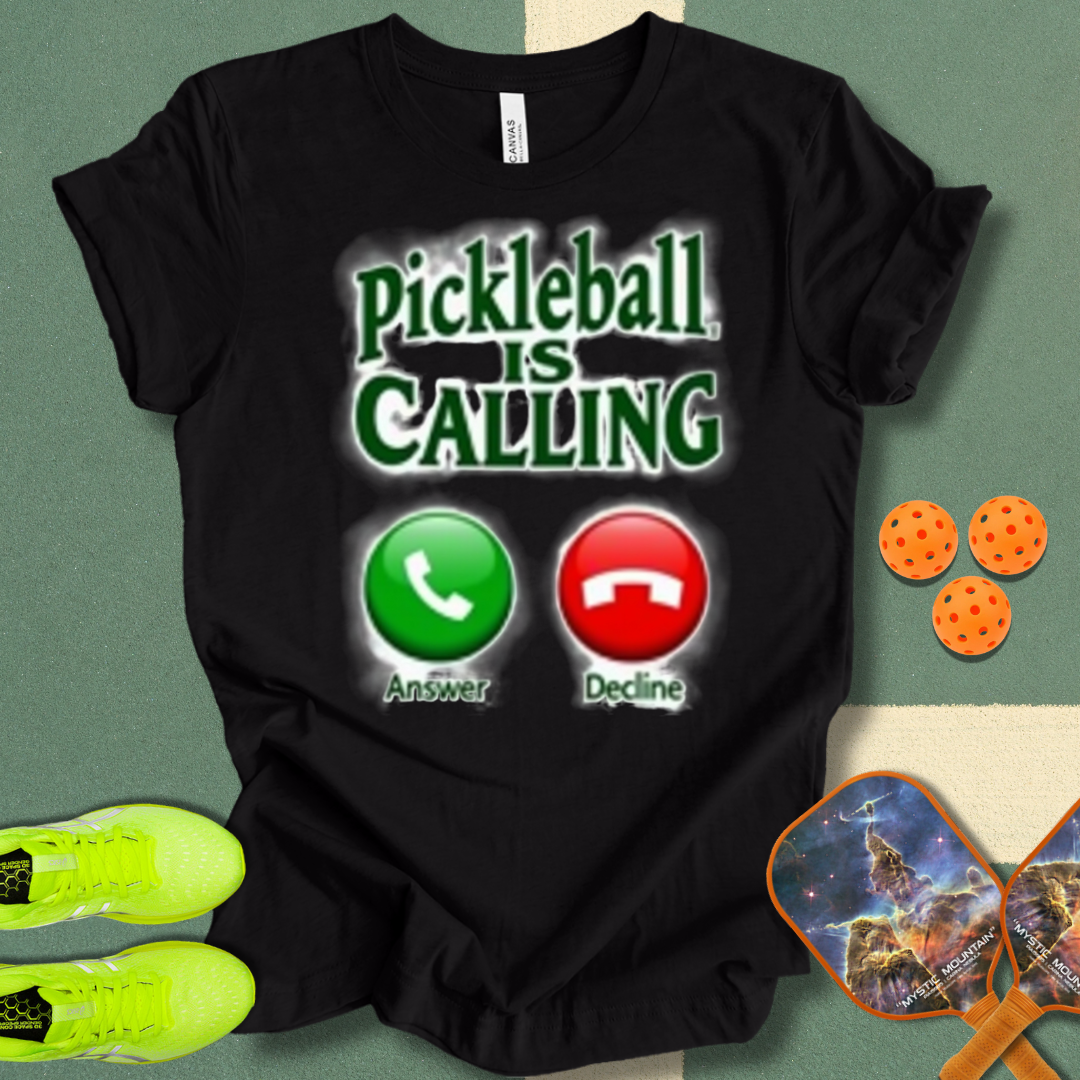 Pickleball is Calling T-Shirt