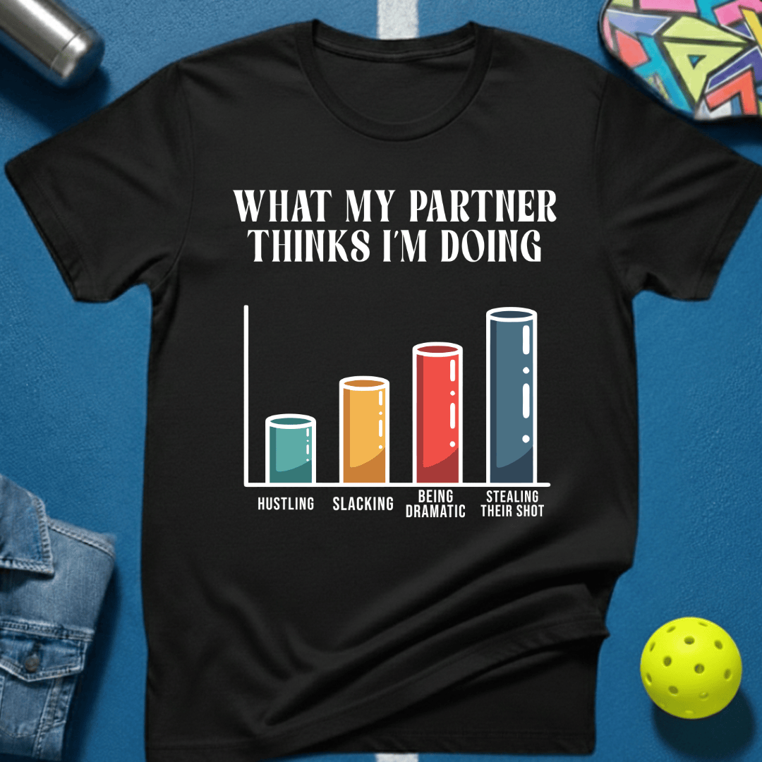 My Partner Thinks T-Shirt
