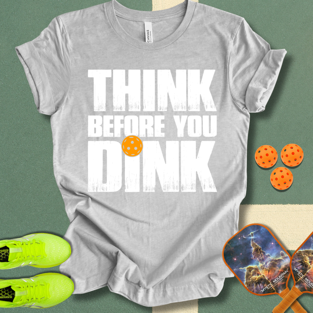Think Before T-Shirt