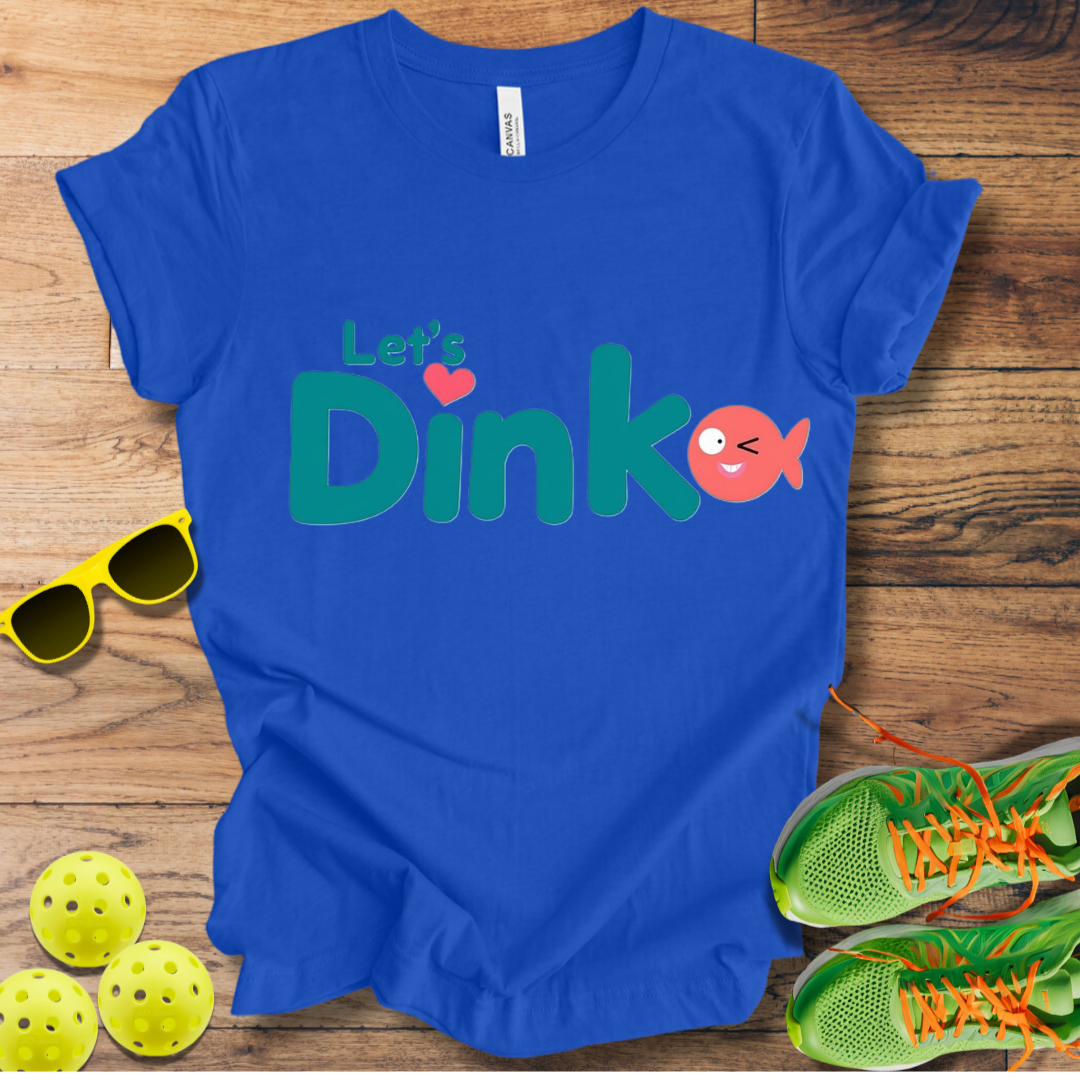 Let's Dink T-Shirt