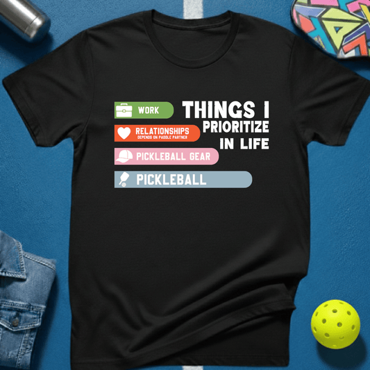 Things I Prioritize T-Shirt