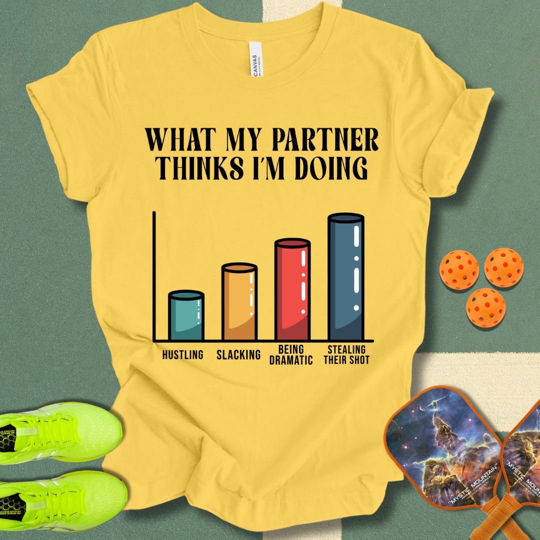 My Partner Thinks T-Shirt