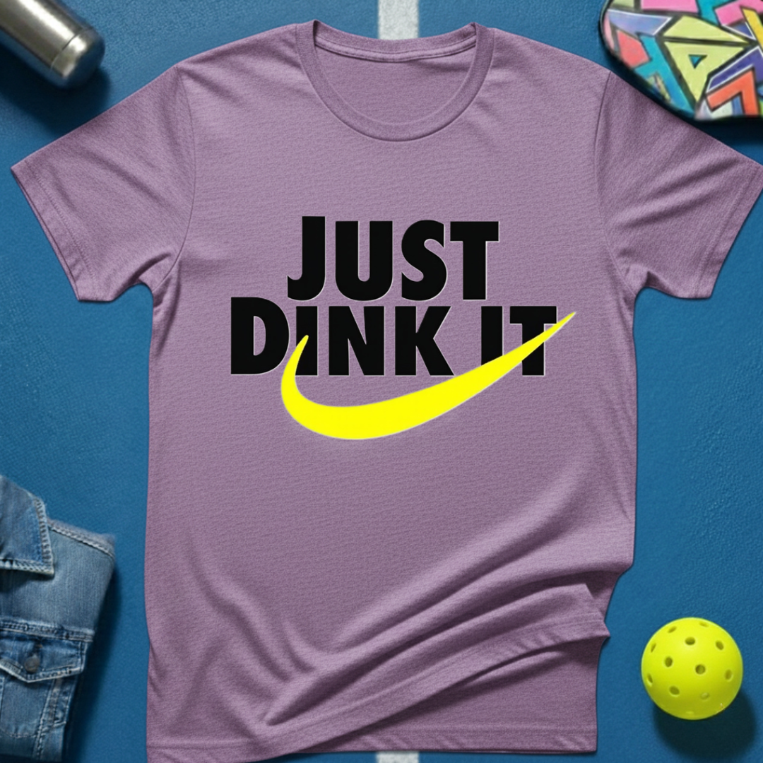 Just Dink It T-Shirt