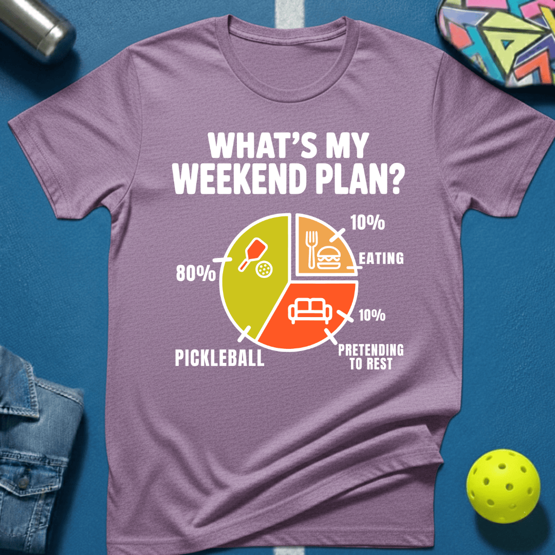 Weekend Plan T-Shirt