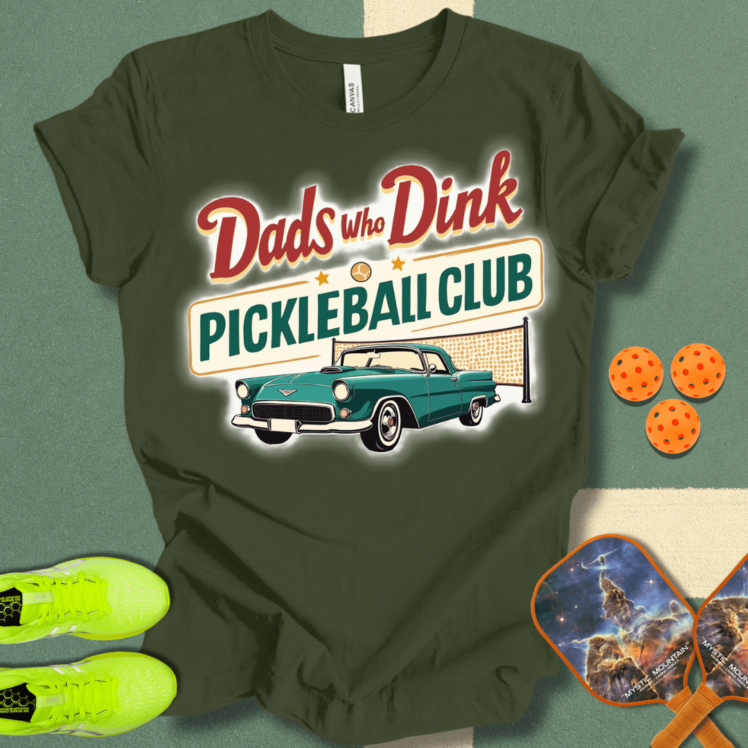 Dads Who Dink Pickleball Club T-Shirt