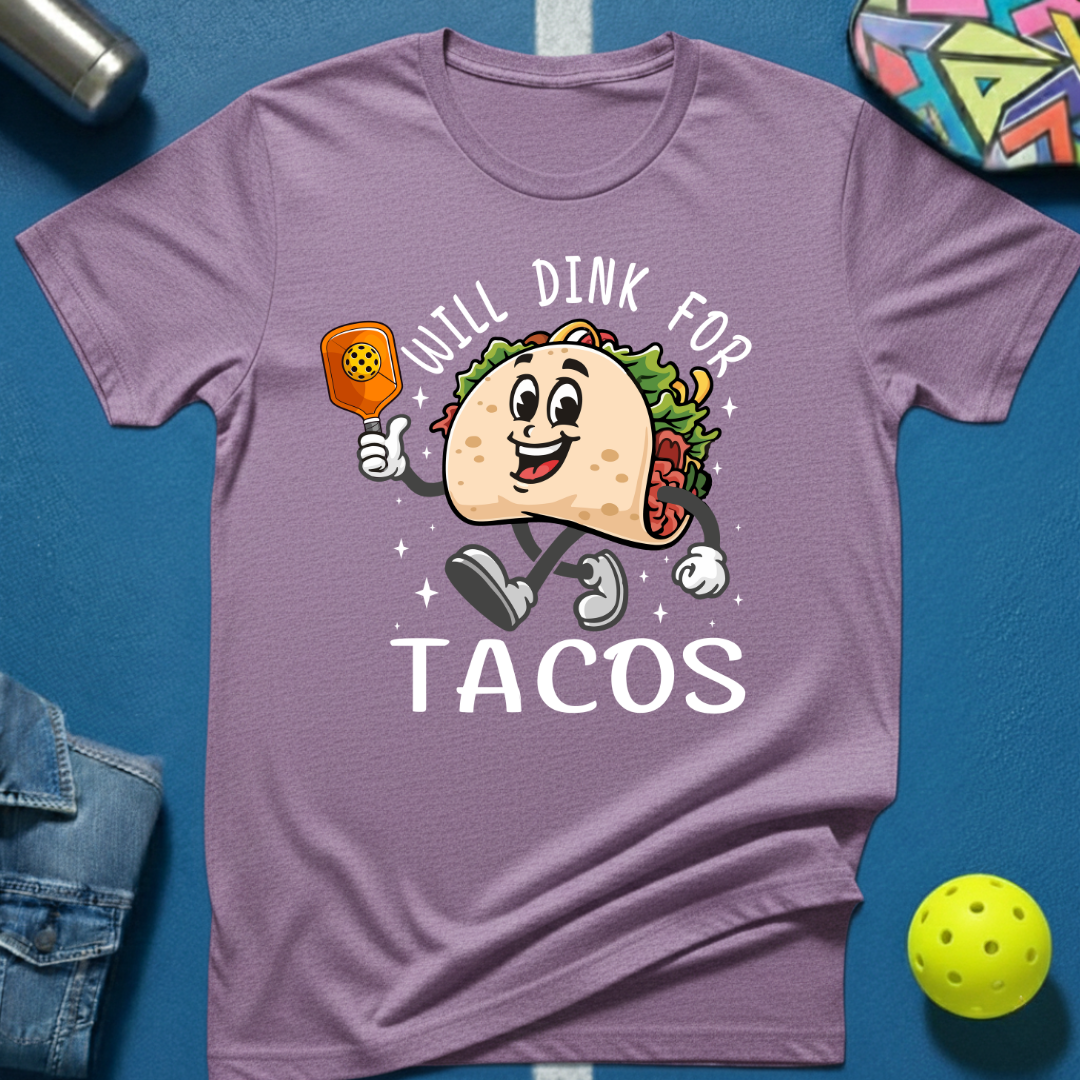 Dink for Tacos T-Shirt