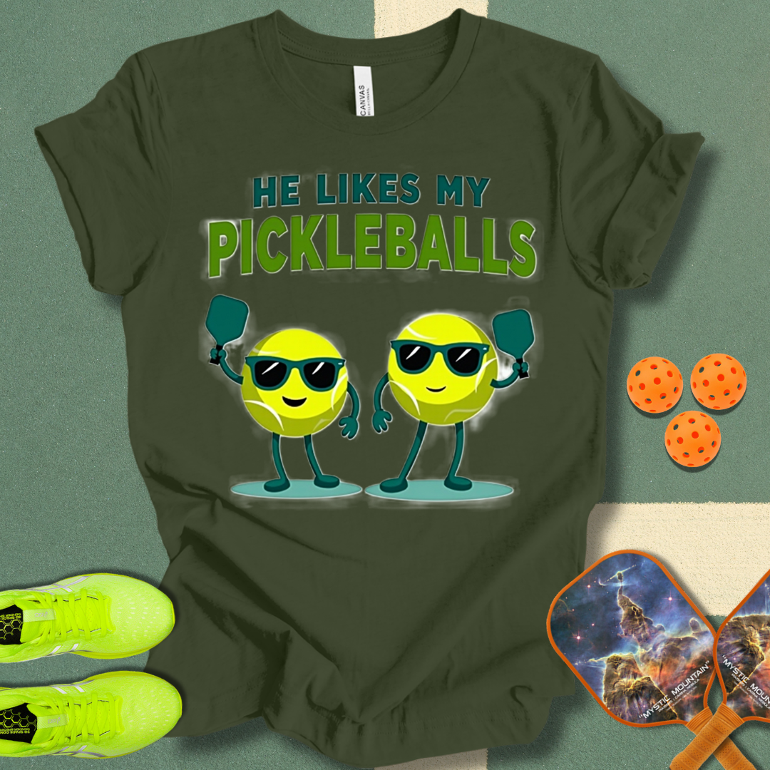 He Likes My Pickleballs T-Shirt