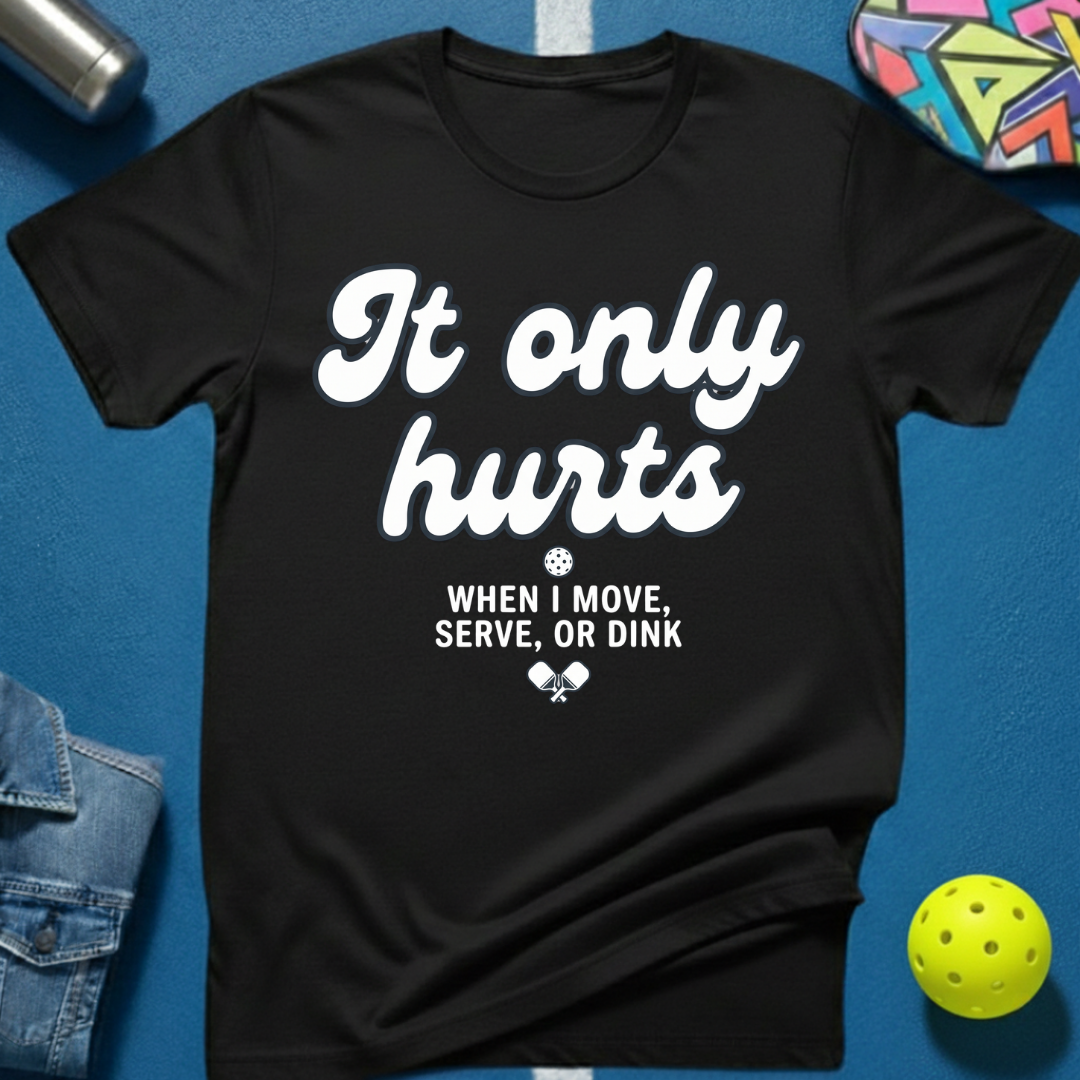 It Only Hurts T-Shirt