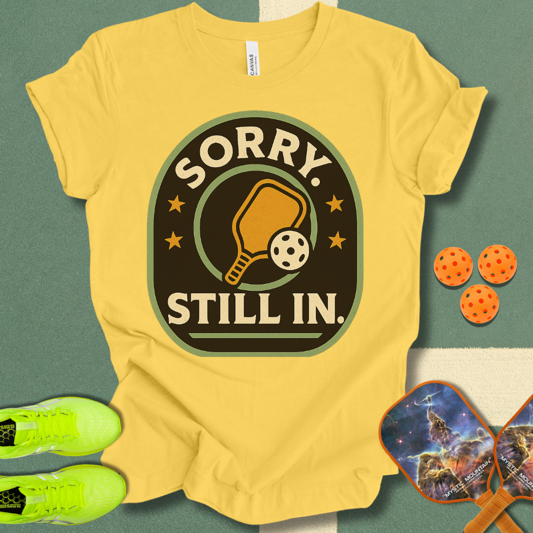 Sorry Still In T-Shirt