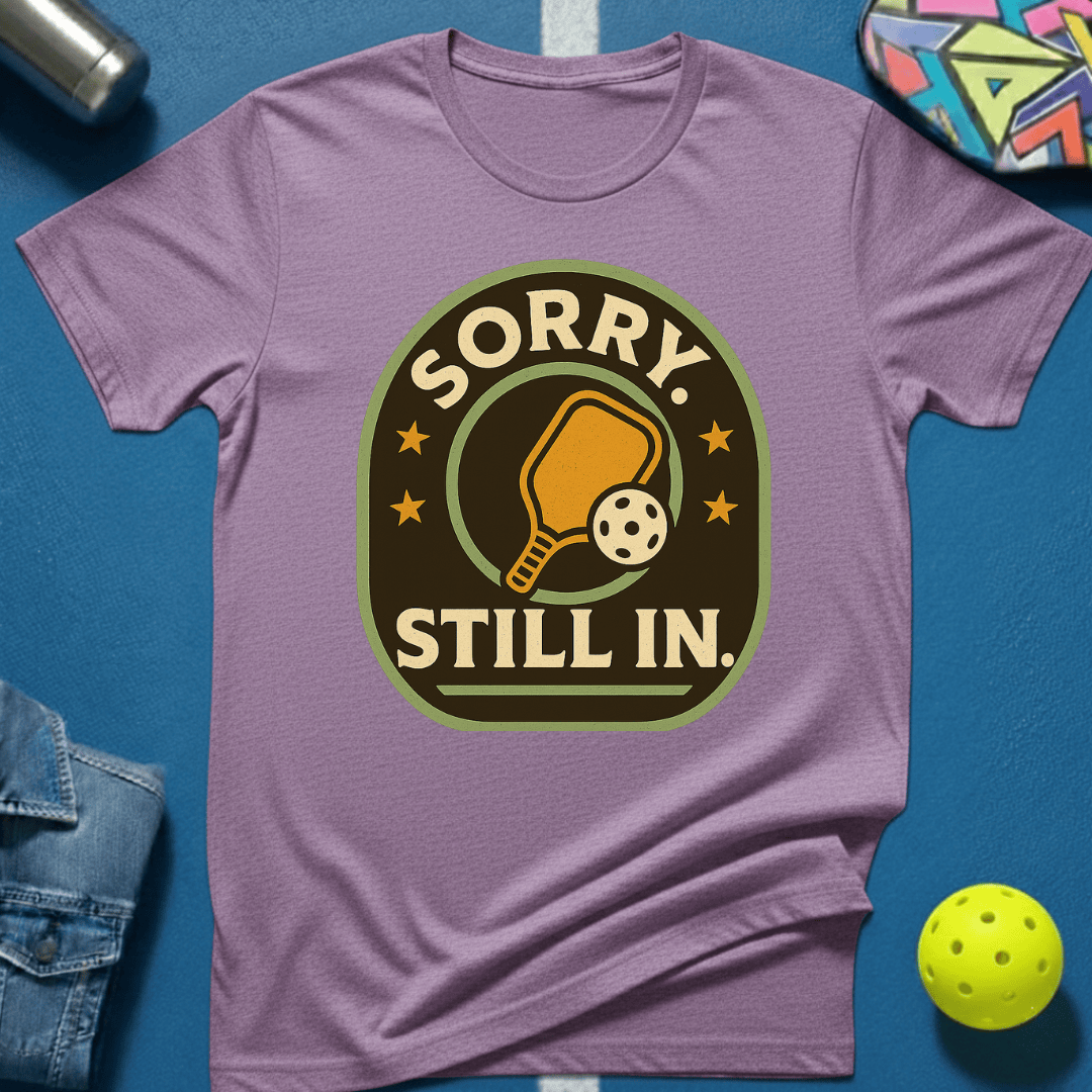 Sorry Still In T-Shirt