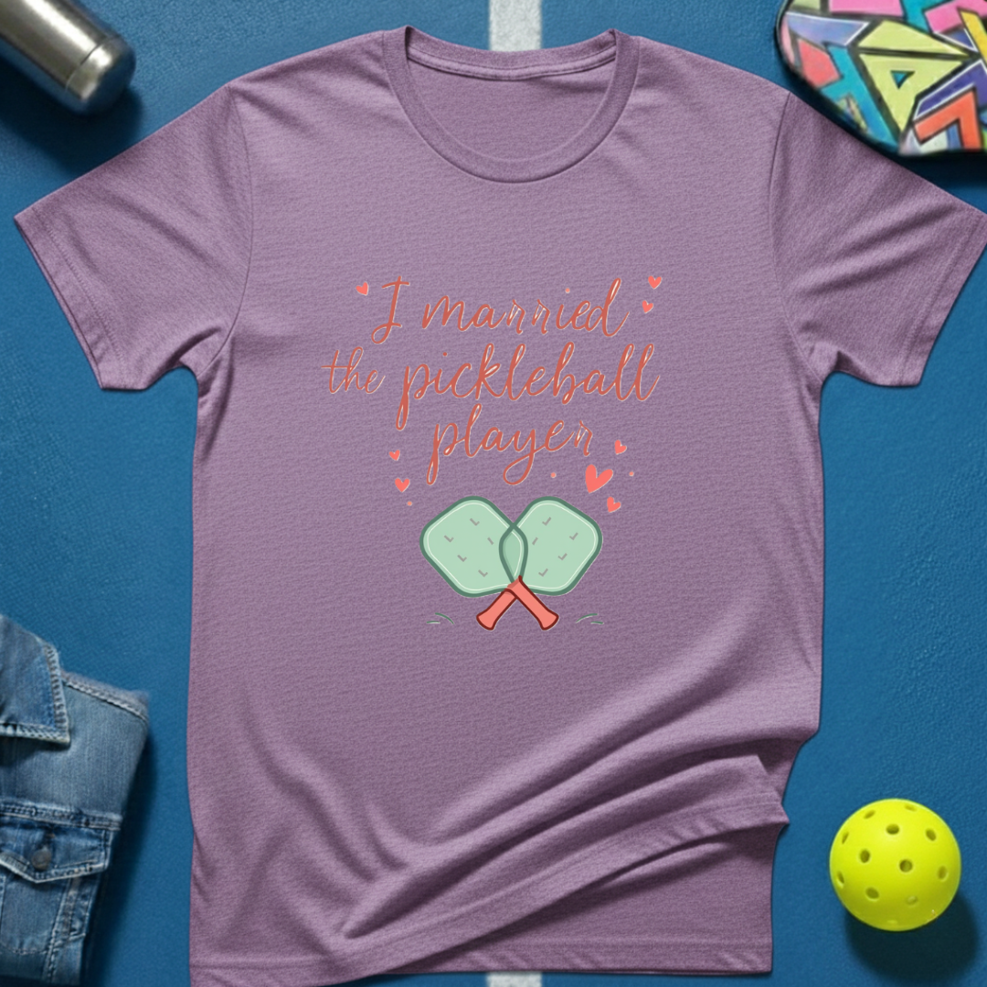 I Married the Pickleball Player T-Shirt