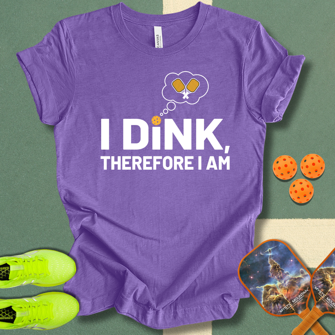 I Dink T-Shirt