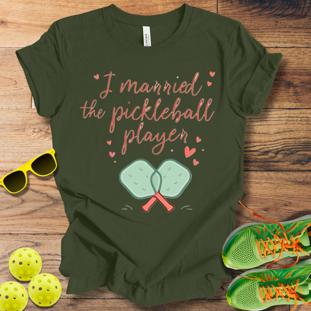 I Married the Pickleball Player T-Shirt