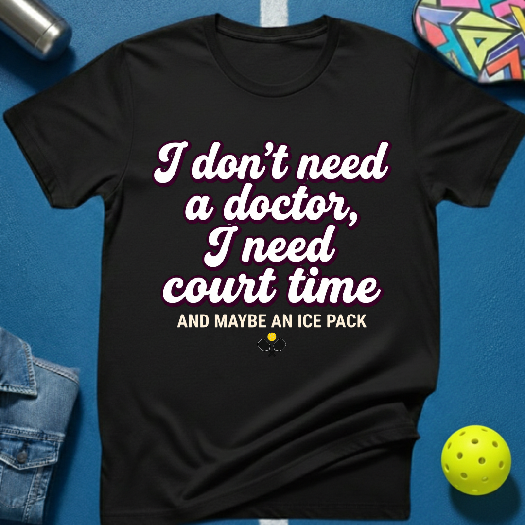 Need A Doctor T-Shirt