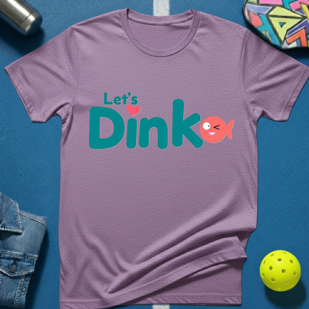 Let's Dink T-Shirt