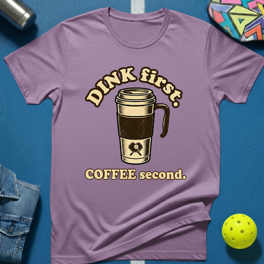 Dink First T-Shirt