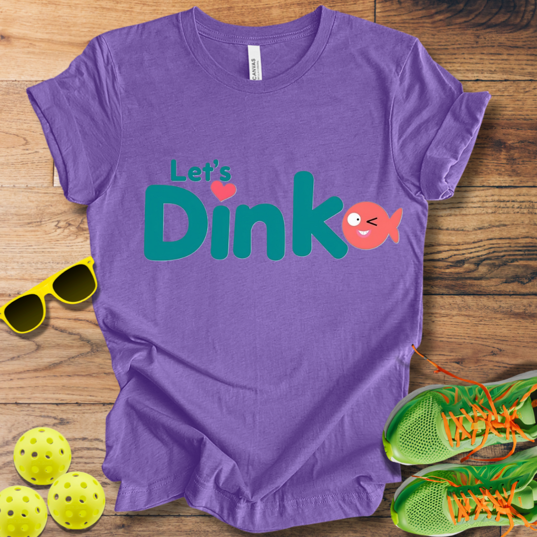 Let's Dink T-Shirt