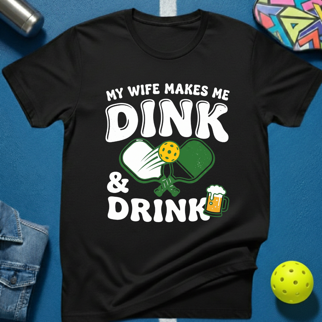 My Wife Makes Me T-Shirt