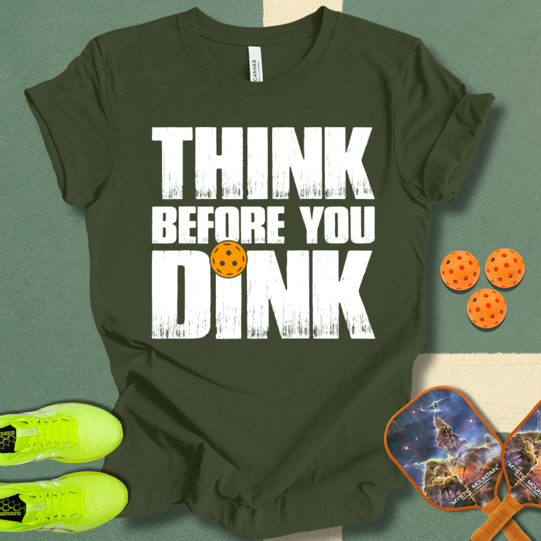 Think Before T-Shirt