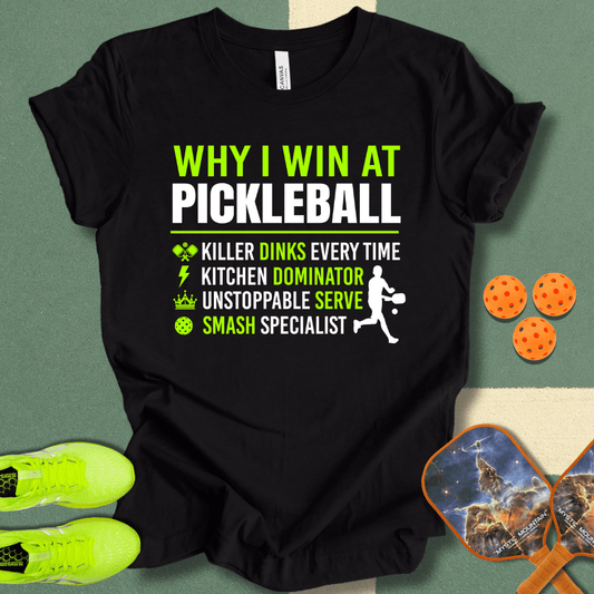 Why I Win T-Shirt