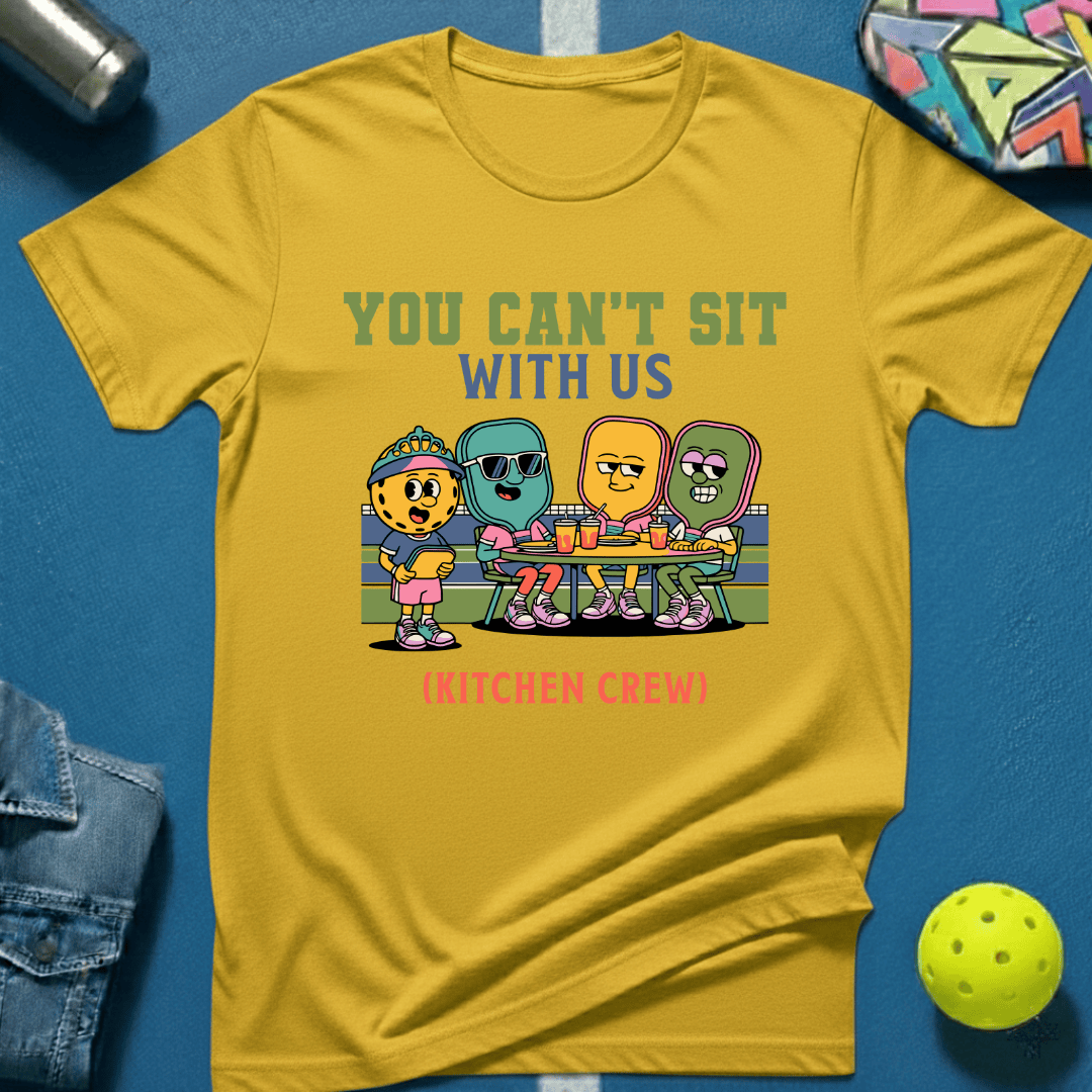 You Can't Sit T-Shirt