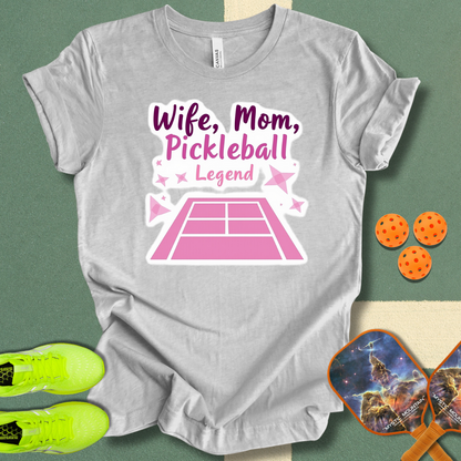 Wife, Mom, Pickleball Legend T-Shirt