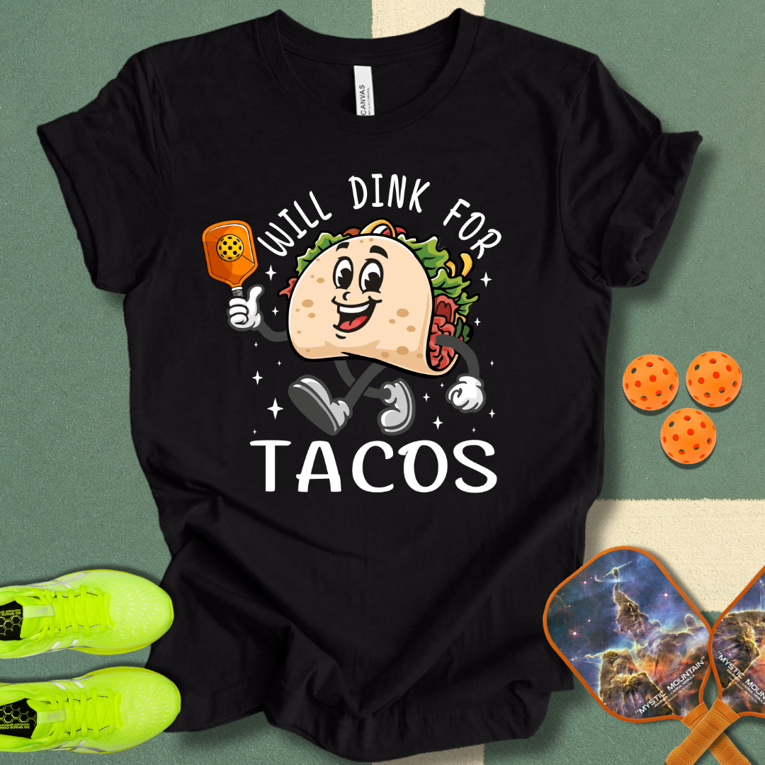 Dink for Tacos T-Shirt