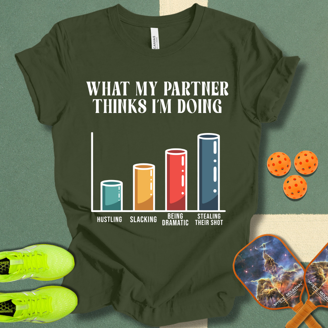 My Partner Thinks T-Shirt
