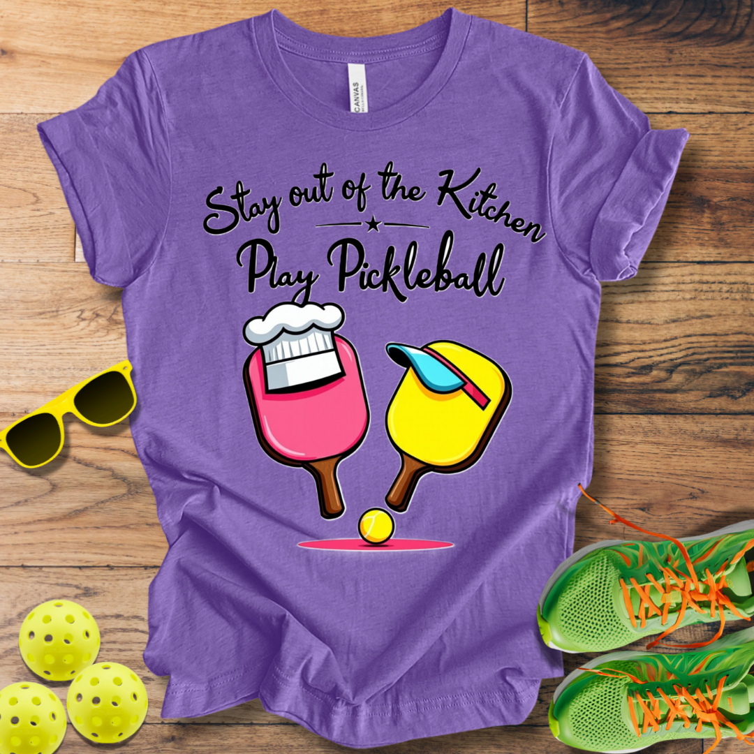 Stay out of the Kitchen Play Pickleball T-Shirt