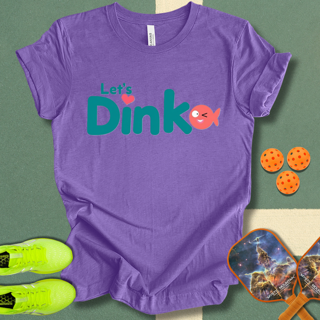 Let's Dink T-Shirt