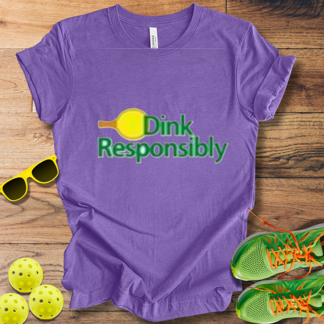 Dink Responsibly T-Shirt