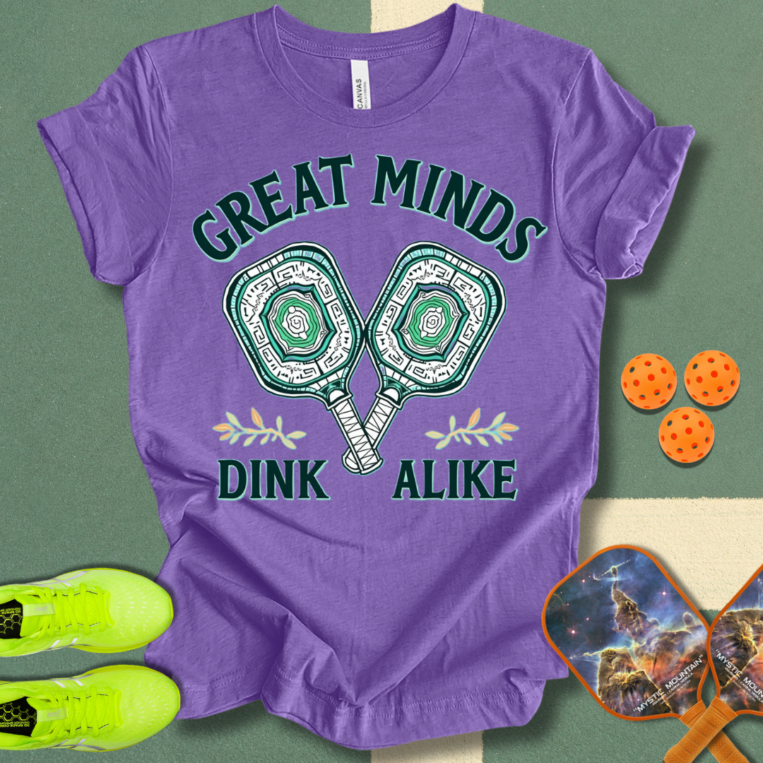 Great Minds Dink Alike T-Shirt