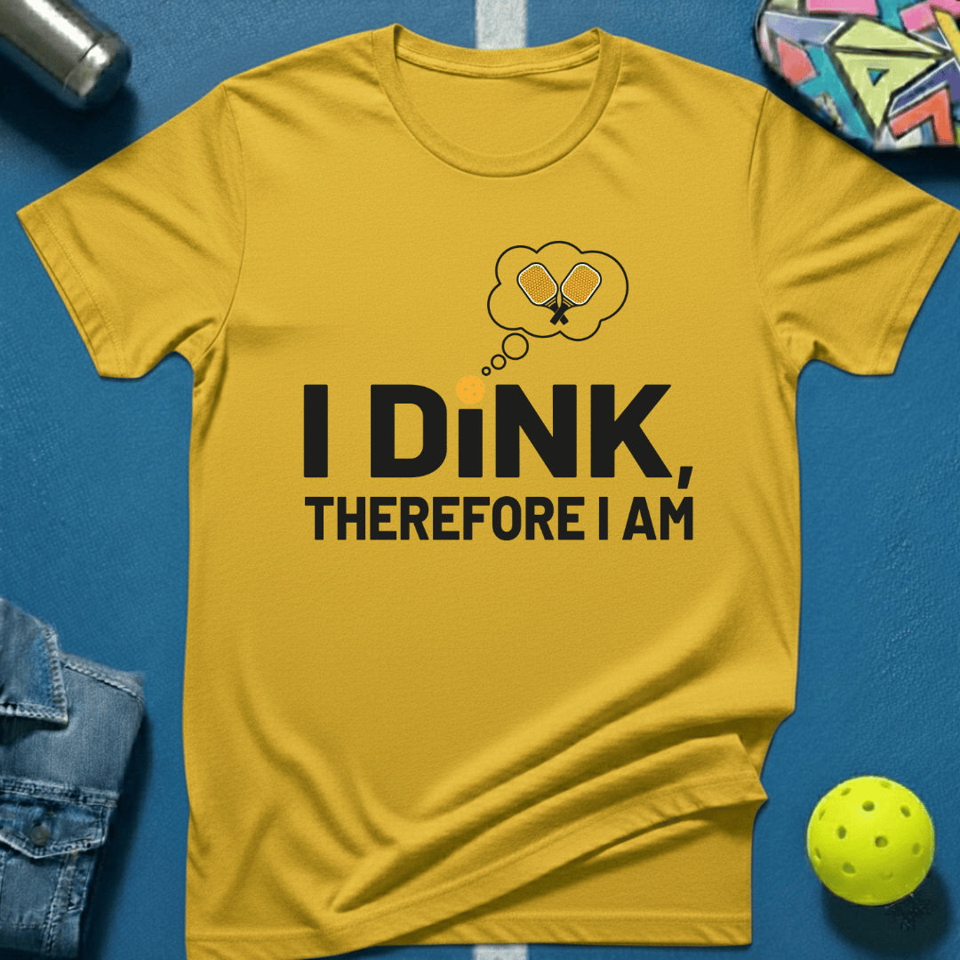 I Dink T-Shirt