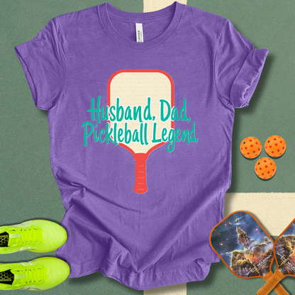 Husband. Dad. Pickleball Legend T-Shirt