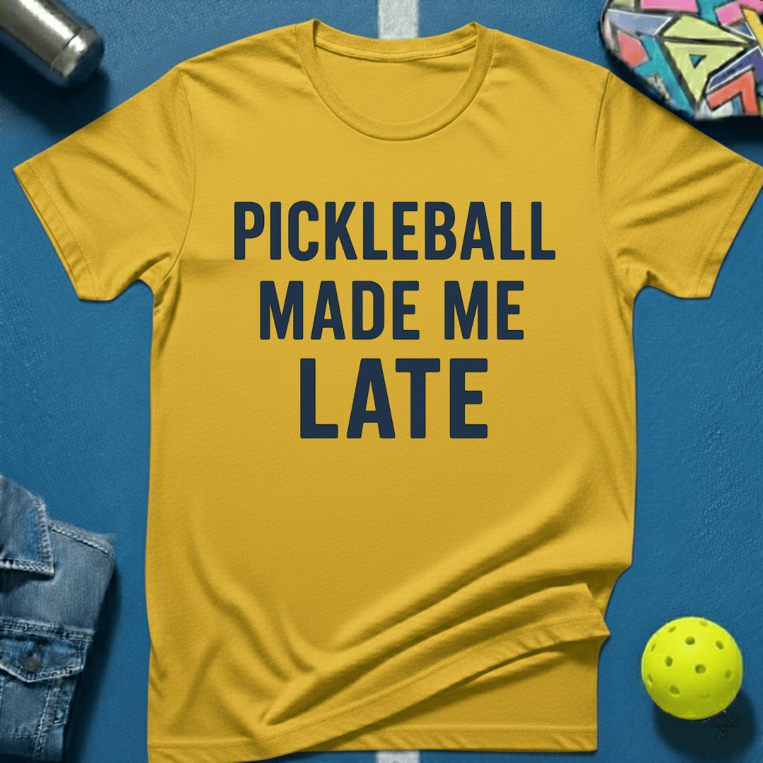 Made Me Late T-Shirt