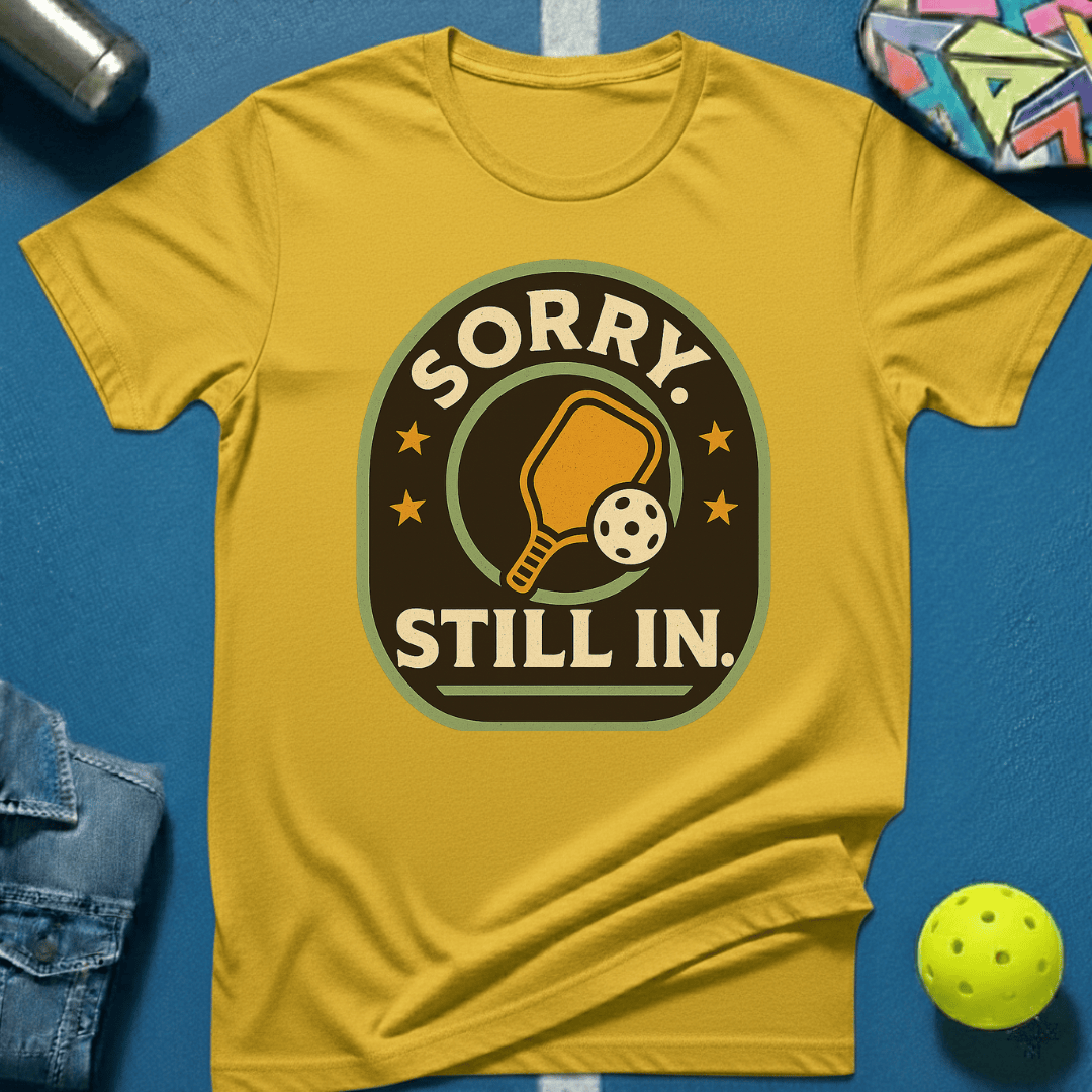 Sorry Still In T-Shirt