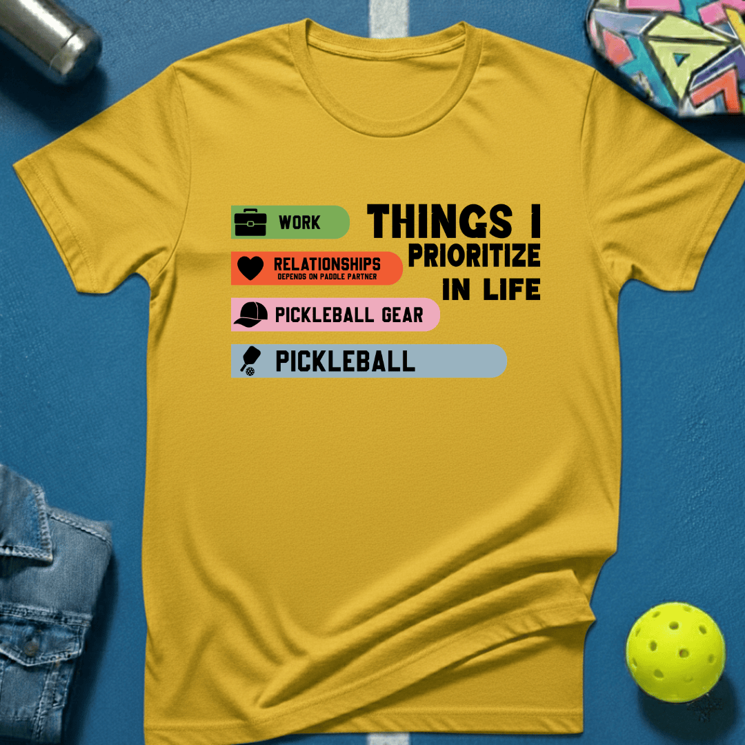 Things I Prioritize T-Shirt