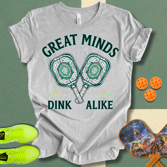 Great Minds Dink Alike T-Shirt